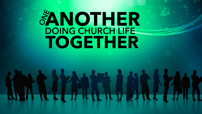 Sermon Series: One Another - Doing Church Life Together