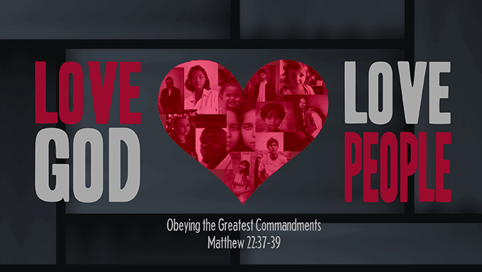 Love God, Love People... our 2025 theme